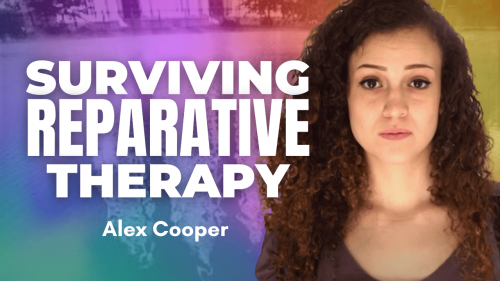 surviving repairative therapy alex cooper